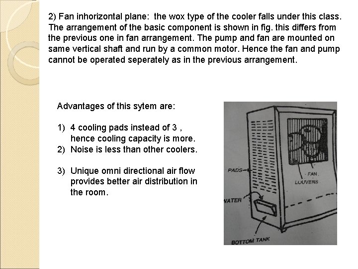 2) Fan inhorizontal plane: the wox type of the cooler falls under this class.