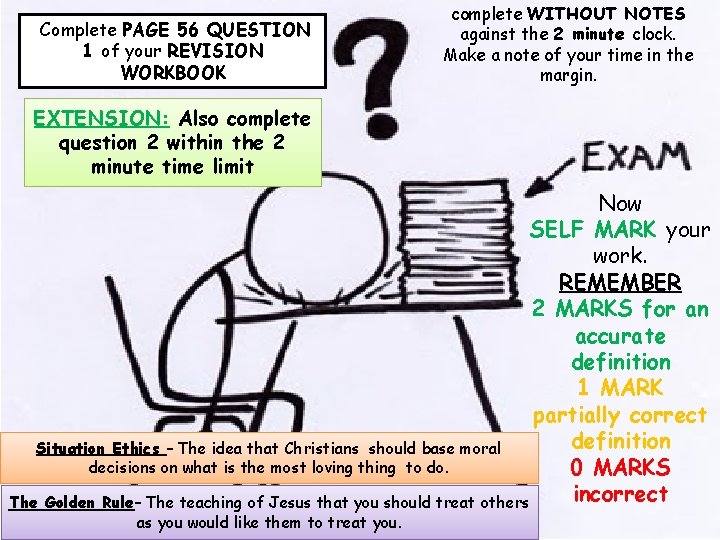 Complete PAGE 56 QUESTION 1 of your REVISION WORKBOOK complete WITHOUT NOTES against the