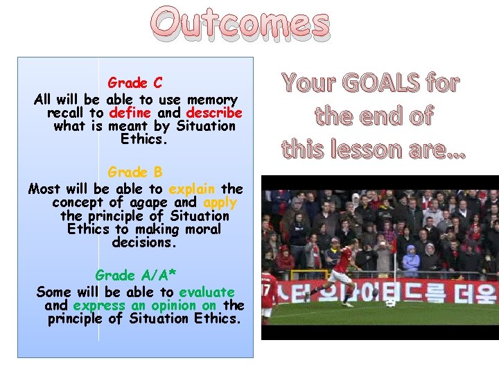 Outcomes Grade C All will be able to use memory recall to define and