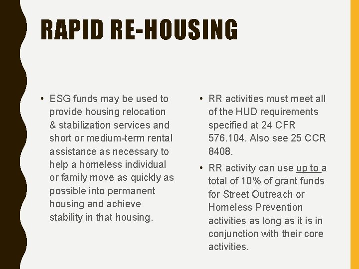 RAPID RE-HOUSING • ESG funds may be used to provide housing relocation & stabilization