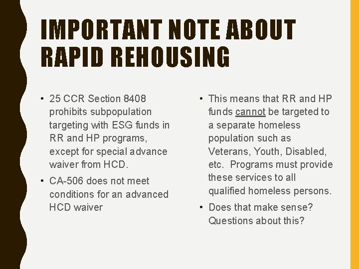 IMPORTANT NOTE ABOUT RAPID REHOUSING • 25 CCR Section 8408 prohibits subpopulation targeting with