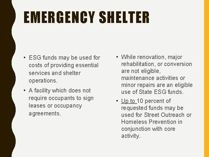 EMERGENCY SHELTER • ESG funds may be used for costs of providing essential services