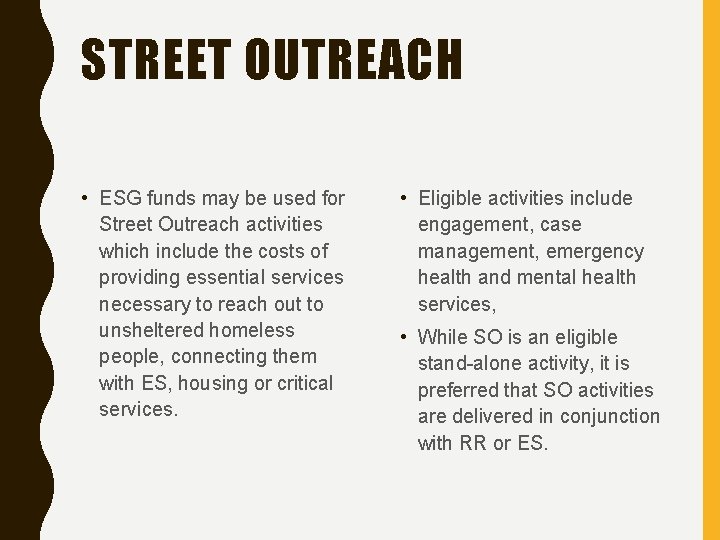 STREET OUTREACH • ESG funds may be used for Street Outreach activities which include