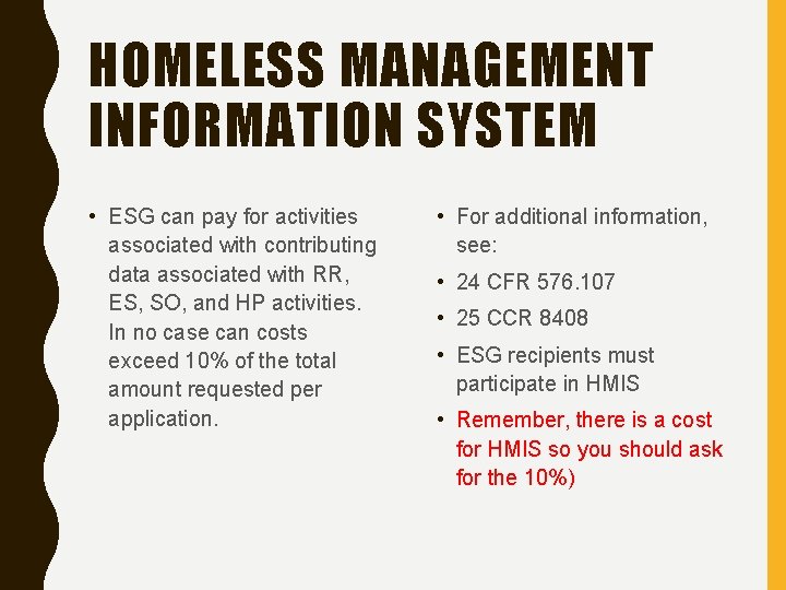 HOMELESS MANAGEMENT INFORMATION SYSTEM • ESG can pay for activities associated with contributing data