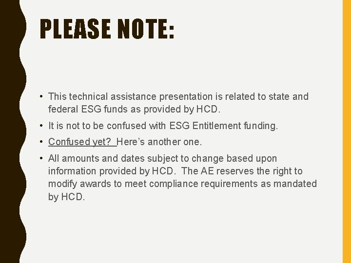 PLEASE NOTE: • This technical assistance presentation is related to state and federal ESG