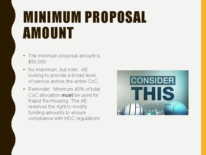 MINIMUM PROPOSAL AMOUNT • The minimum proposal amount is $50, 000. • No maximum,