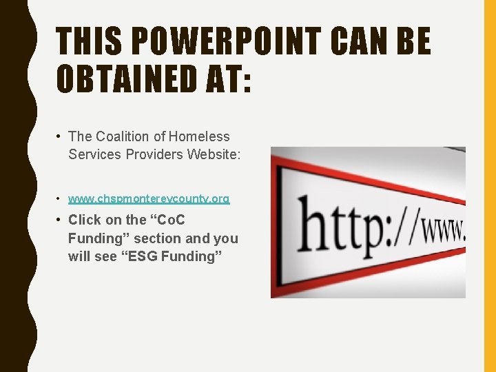 THIS POWERPOINT CAN BE OBTAINED AT: • The Coalition of Homeless Services Providers Website: