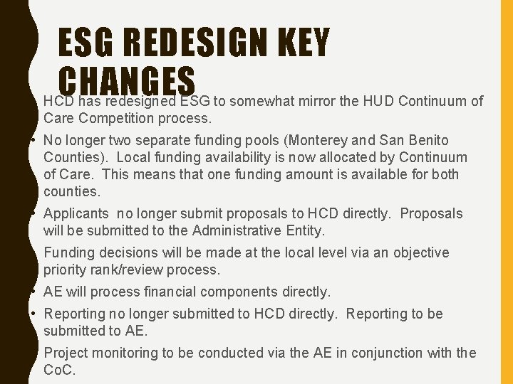 ESG REDESIGN KEY CHANGES • HCD has redesigned ESG to somewhat mirror the HUD