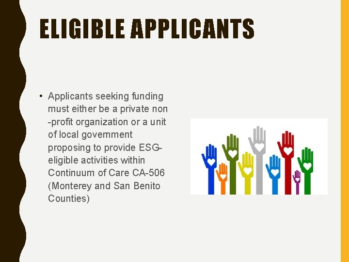ELIGIBLE APPLICANTS • Applicants seeking funding must either be a private non -profit organization