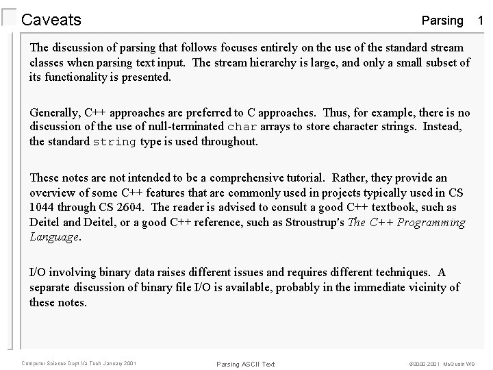 Caveats Parsing The discussion of parsing that follows focuses entirely on the use of