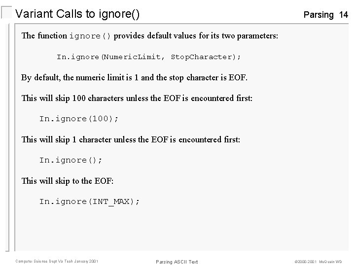 Variant Calls to ignore() Parsing 14 The function ignore() provides default values for its