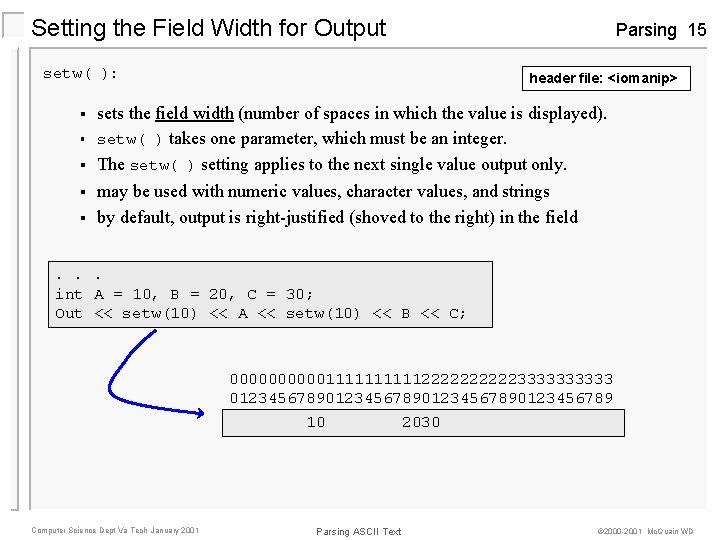 Setting the Field Width for Output Parsing 15 setw( ): § § § header