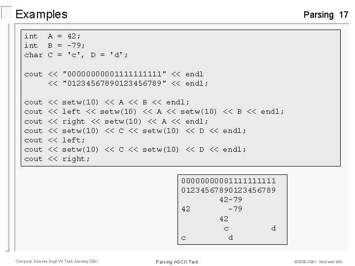 Examples Parsing 17 int A = 42; int B = -79; char C =