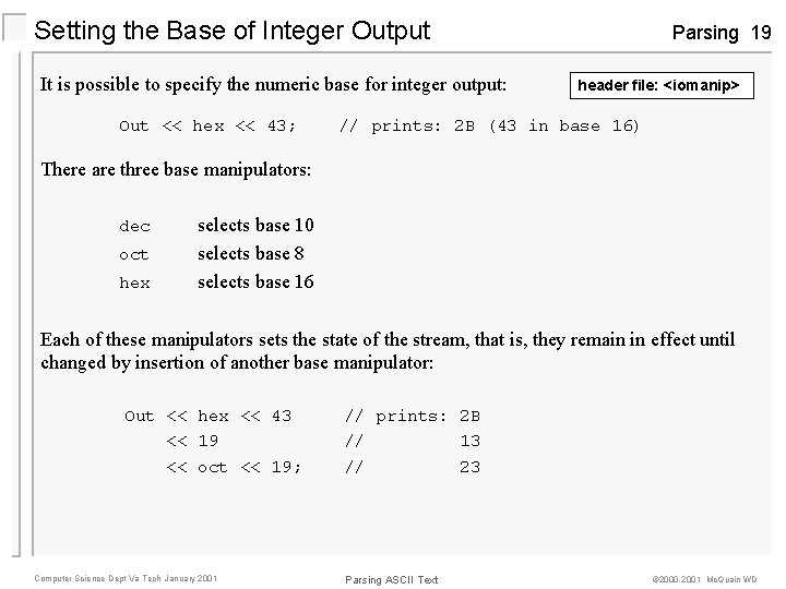 Setting the Base of Integer Output It is possible to specify the numeric base