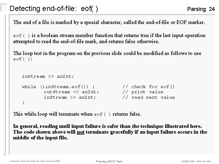 Detecting end-of-file: eof( ) Parsing 24 The end of a file is marked by