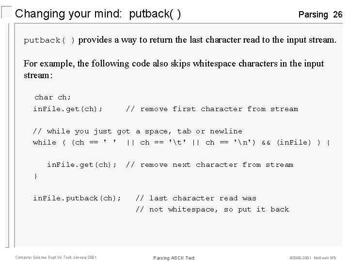 Changing your mind: putback( ) Parsing 26 putback( ) provides a way to return