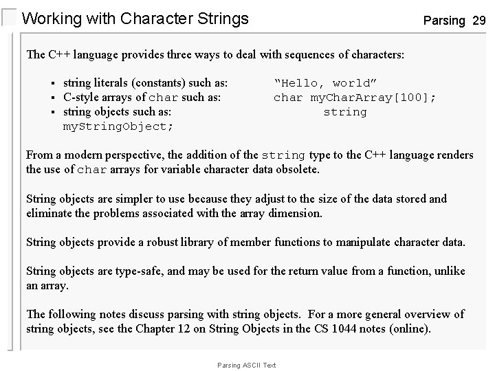 Working with Character Strings Parsing 29 The C++ language provides three ways to deal