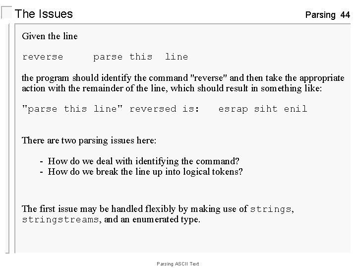 The Issues Parsing 44 Given the line reverse parse this line the program should