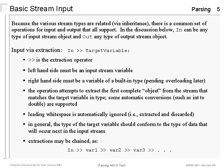 Basic Stream Input Parsing Because the various stream types are related (via inheritance), there