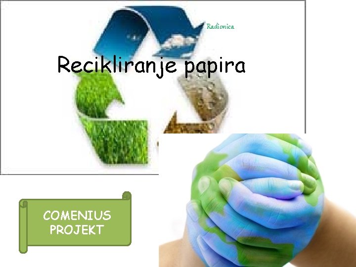 Radionica Recikliranje papira COMENIUS PROJEKT 