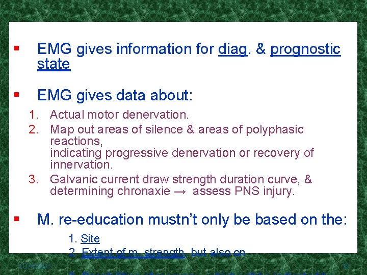 § EMG gives information for diag. & prognostic state § EMG gives data about:
