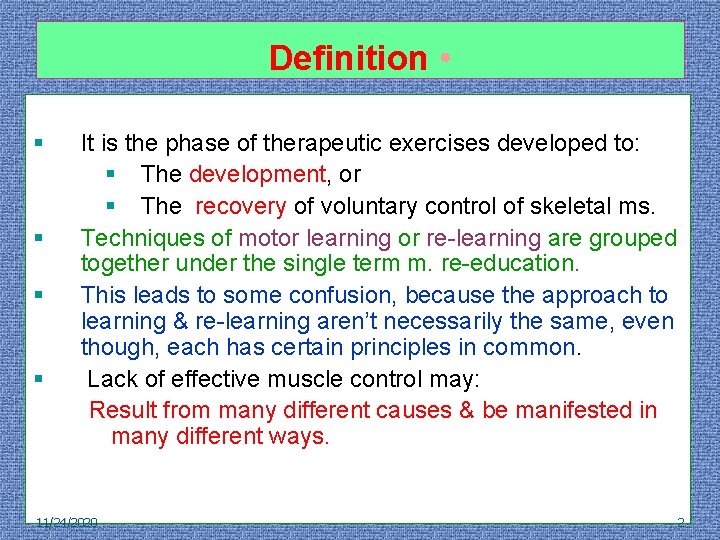 Definition • § § It is the phase of therapeutic exercises developed to: §