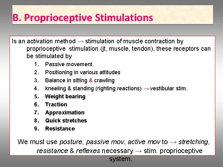 B. Proprioceptive Stimulations Is an activation method → stimulation of muscle contraction by proprioceptive
