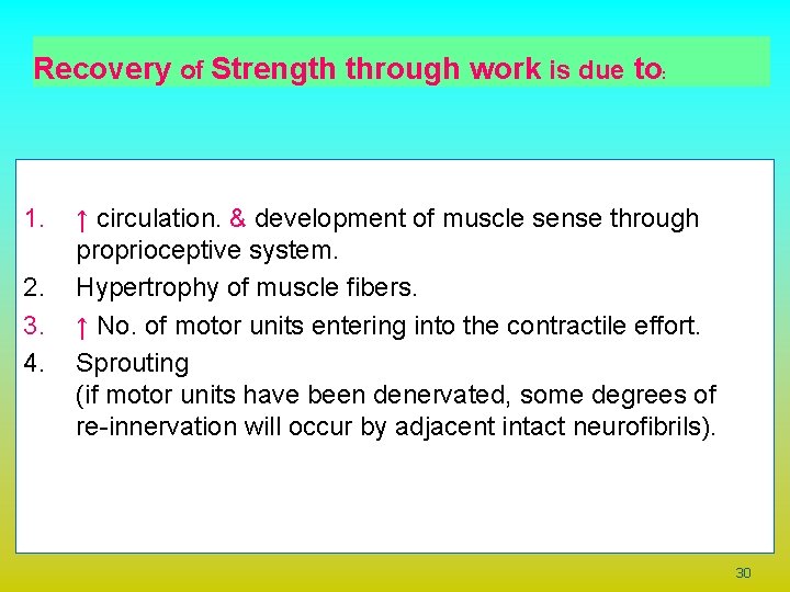 Recovery of Strength through work is due to: 1. 2. 3. 4. ↑ circulation.