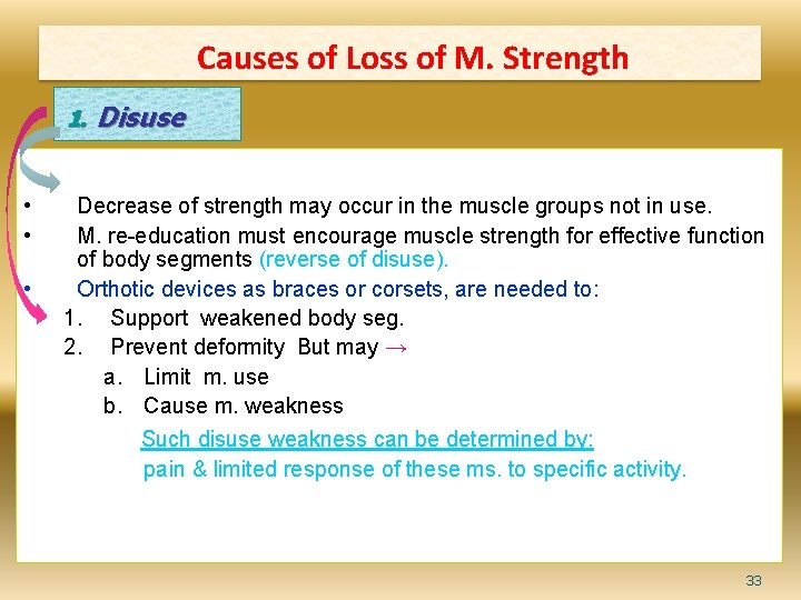 Causes of Loss of M. Strength 1. • • • Disuse Decrease of strength