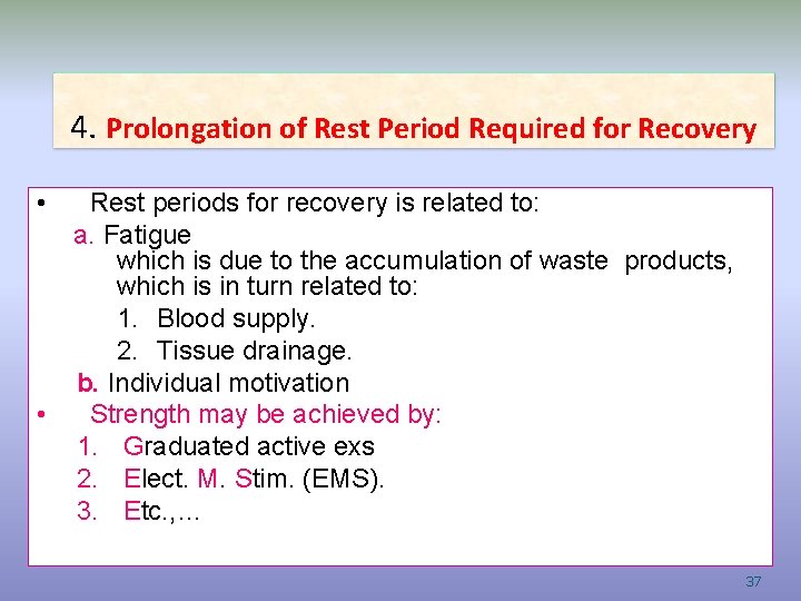 4. Prolongation of Rest Period Required for Recovery • • Rest periods for recovery