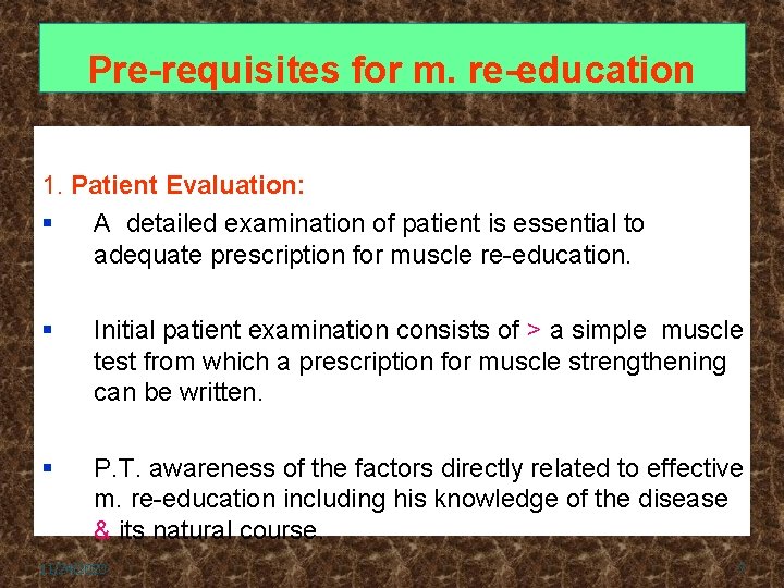 Pre-requisites for m. re-education 1. Patient Evaluation: § A detailed examination of patient is
