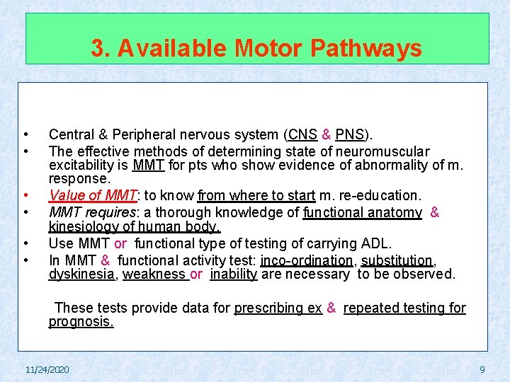 3. Available Motor Pathways • • • Central & Peripheral nervous system (CNS &