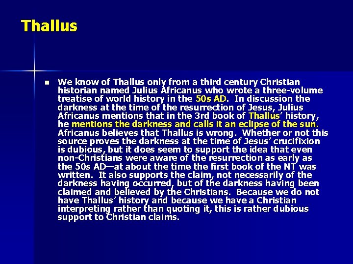 Thallus n We know of Thallus only from a third century Christian historian named Thallus n We know of Thallus only from a third century Christian historian named