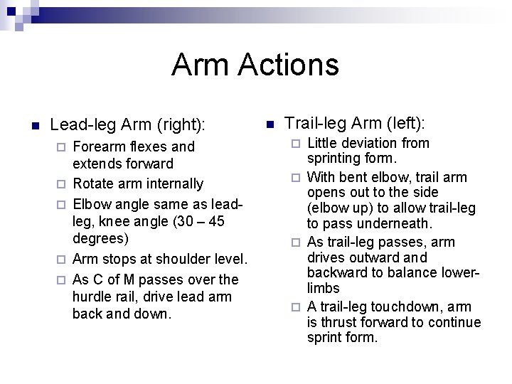 Arm Actions n Lead-leg Arm (right): ¨ ¨ ¨ Forearm flexes and extends forward