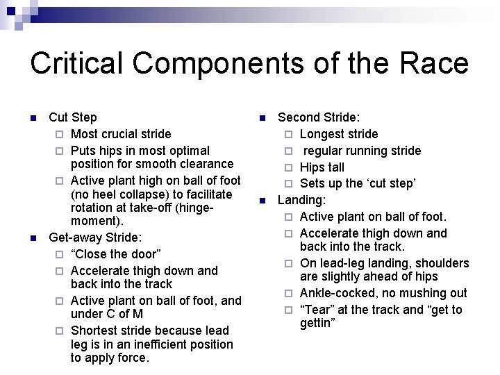 Critical Components of the Race n n Cut Step ¨ Most crucial stride ¨