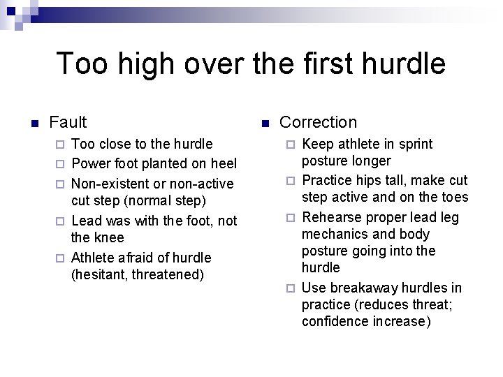 Too high over the first hurdle n Fault ¨ ¨ ¨ Too close to