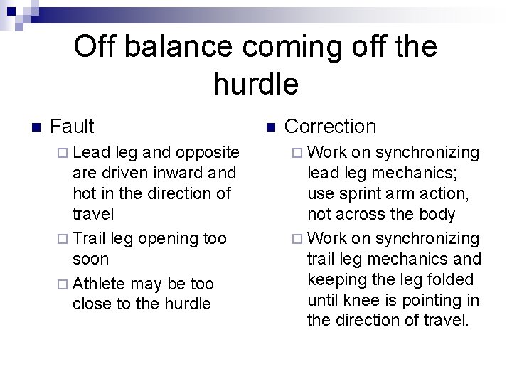 Off balance coming off the hurdle n Fault ¨ Lead leg and opposite are