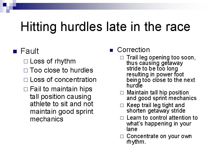 Hitting hurdles late in the race n Fault ¨ Loss of rhythm ¨ Too