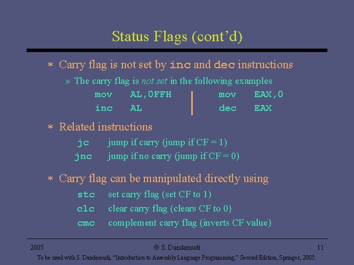 Status Flags (cont’d) * Carry flag is not set by inc and dec instructions Status Flags (cont’d) * Carry flag is not set by inc and dec instructions