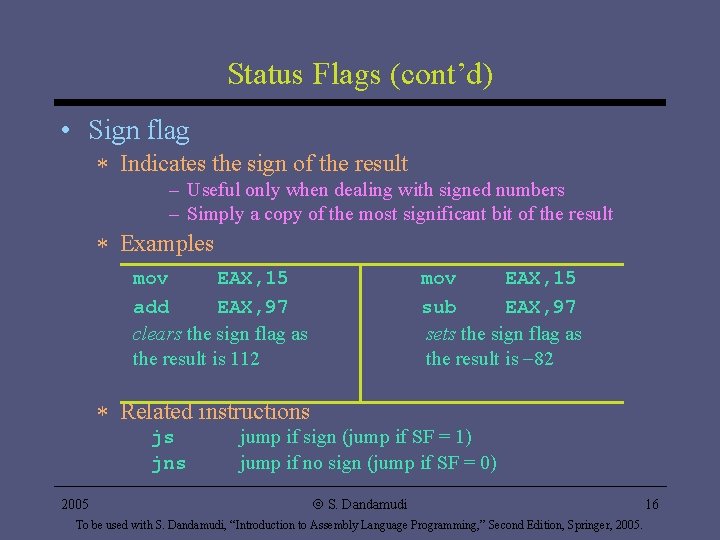 Status Flags (cont’d) • Sign flag * Indicates the sign of the result – Status Flags (cont’d) • Sign flag * Indicates the sign of the result –