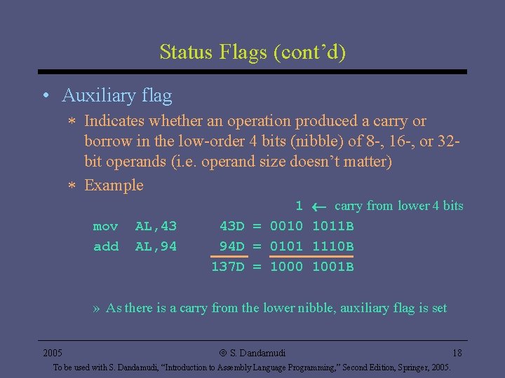 Status Flags (cont’d) • Auxiliary flag * Indicates whether an operation produced a carry Status Flags (cont’d) • Auxiliary flag * Indicates whether an operation produced a carry