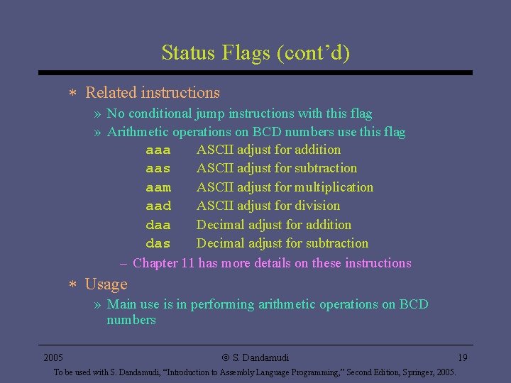 Status Flags (cont’d) * Related instructions » No conditional jump instructions with this flag Status Flags (cont’d) * Related instructions » No conditional jump instructions with this flag