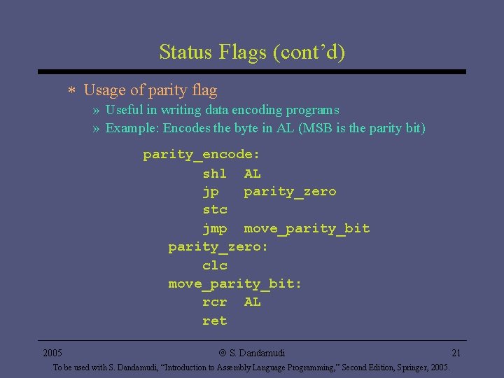 Status Flags (cont’d) * Usage of parity flag » Useful in writing data encoding Status Flags (cont’d) * Usage of parity flag » Useful in writing data encoding