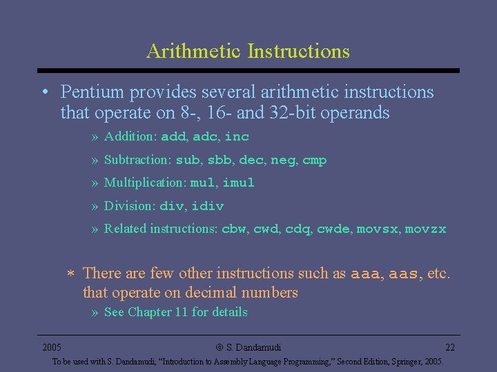 Arithmetic Instructions • Pentium provides several arithmetic instructions that operate on 8 -, 16 Arithmetic Instructions • Pentium provides several arithmetic instructions that operate on 8 -, 16
