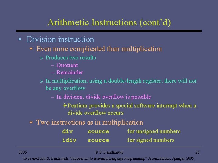 Arithmetic Instructions (cont’d) • Division instruction * Even more complicated than multiplication » Produces Arithmetic Instructions (cont’d) • Division instruction * Even more complicated than multiplication » Produces