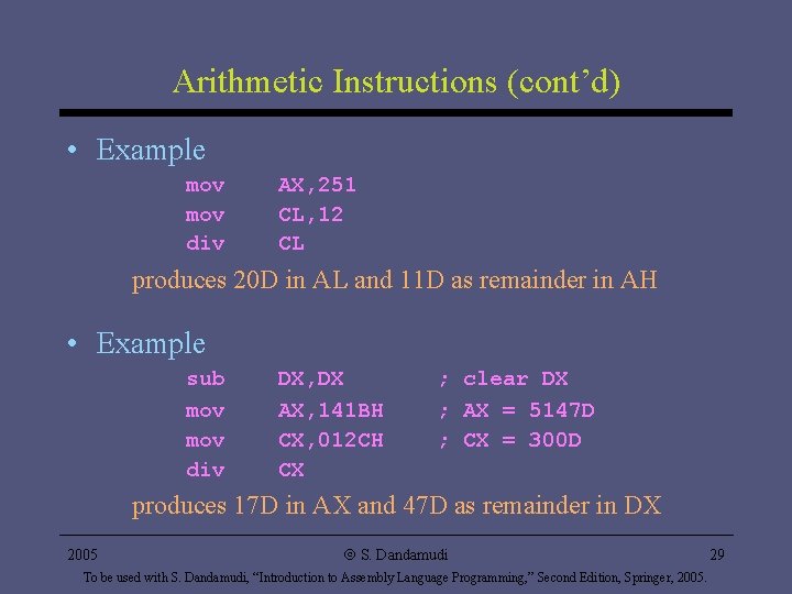 Arithmetic Instructions (cont’d) • Example mov div AX, 251 CL, 12 CL produces 20 Arithmetic Instructions (cont’d) • Example mov div AX, 251 CL, 12 CL produces 20