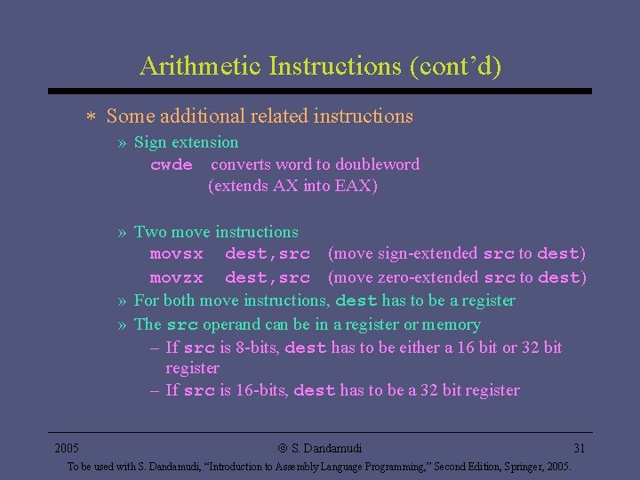Arithmetic Instructions (cont’d) * Some additional related instructions » Sign extension cwde converts word Arithmetic Instructions (cont’d) * Some additional related instructions » Sign extension cwde converts word
