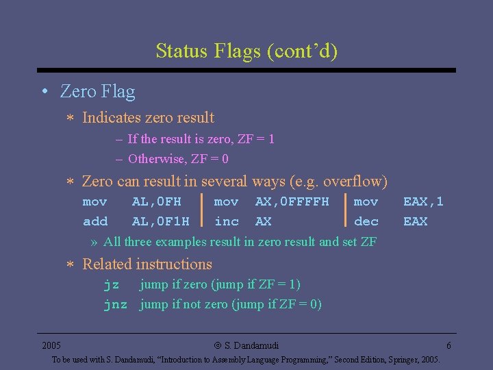 Status Flags (cont’d) • Zero Flag * Indicates zero result – If the result Status Flags (cont’d) • Zero Flag * Indicates zero result – If the result