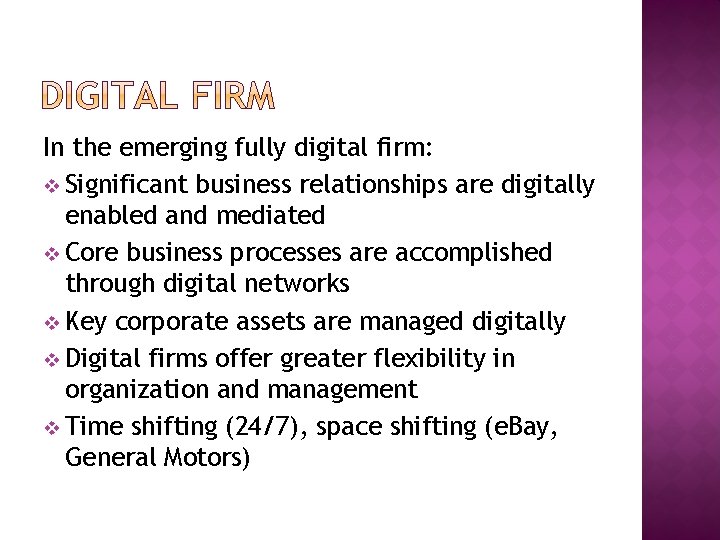 In the emerging fully digital firm: v Significant business relationships are digitally enabled and