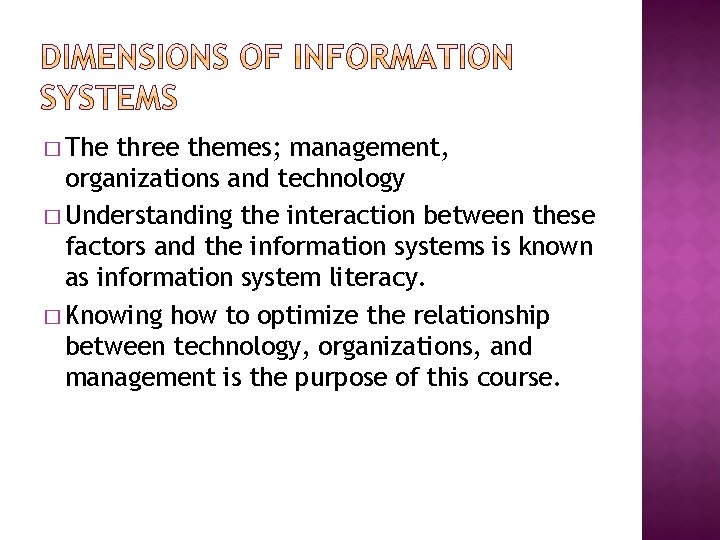 � The three themes; management, organizations and technology � Understanding the interaction between these
